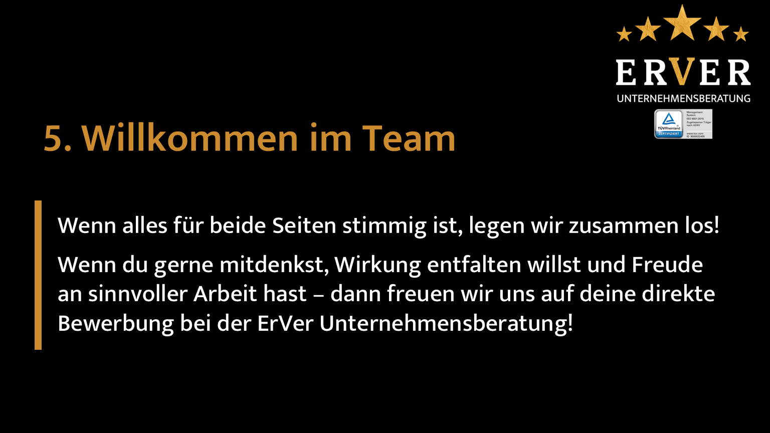 Willkommen im Team. Hier geht es um die Bewerbung. Letzter Schritt: WIllkommen im Team der ErVer