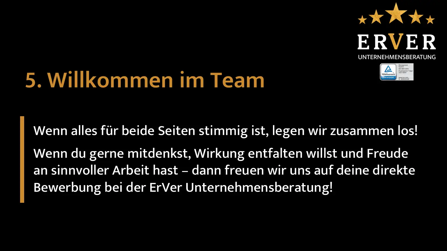 Willkommen im Team. Hier geht es um die Bewerbung. Letzter Schritt: WIllkommen im Team der ErVer